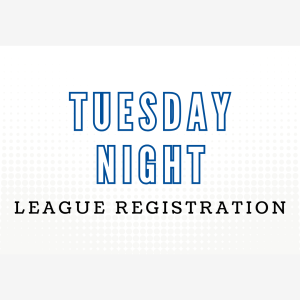 Tuesday Night League Registration